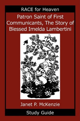 Patron Saint Of First Communicants, The Story Of Blessed Imelda Lambertini Study [Paperback]