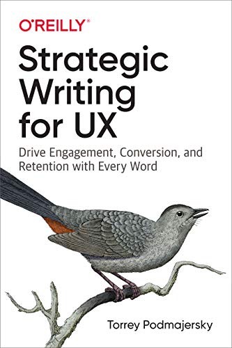 Strategic Writing for UX Drive Engagement, Conversion, and Retention with Every [Paperback]