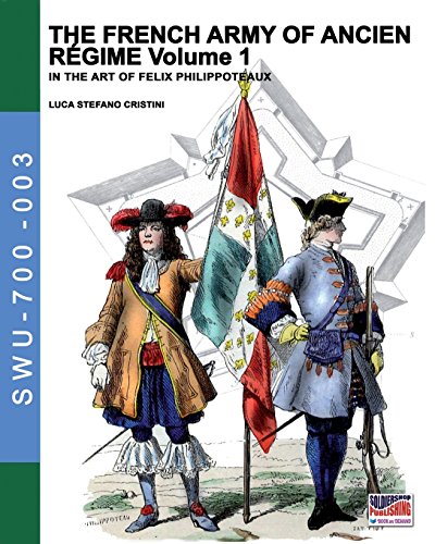 The French Army Of Ancien Regime Vol. 1 In The Art Of Felix Philippoteaux (sold [Paperback]