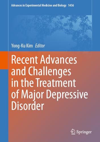 Recent Advances and Challenges in the Treatment of Major Depressive Disorder [Hardcover]