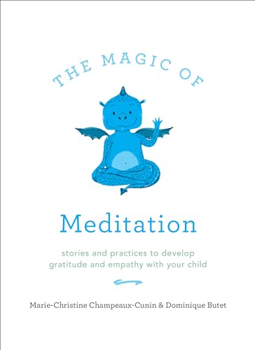 The Magic of Meditation: Stories and Practices to Develop Gratitude and Empathy  [Paperback]