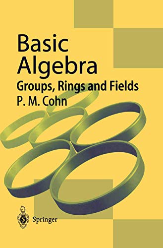 Basic Algebra: Groups, Rings and Fields [Hardcover]