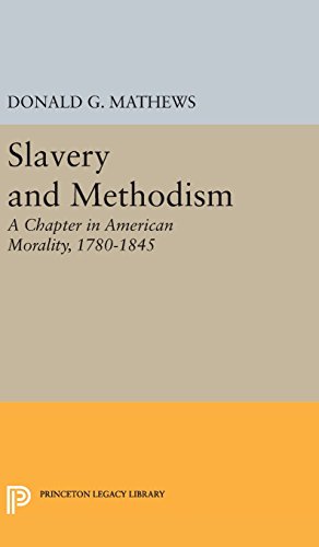 Slavery and Methodism A Chapter in American Morality, 1780-1845 [Hardcover]