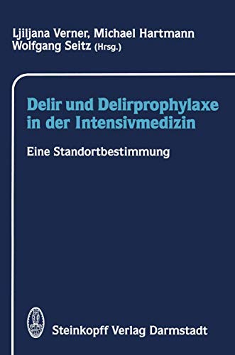 Delir und Delirprophylaxe in der Intensivmedizin: Eine Standortbestimmung [Paperback]