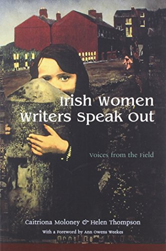 Irish Women Writers Speak Out: Voices From The Field (irish Studies) [Paperback]