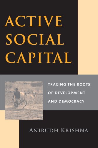 Active Social Capital Tracing the Roots of Development and Democracy [Paperback]