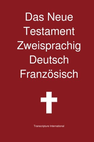 Das Neue Testament Zeisprachig Deutsch Franzoesisch (german Edition) [Paperback]