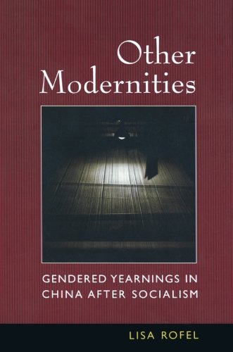 Other Modernities Gendered Yearnings in China after Socialism [Paperback]