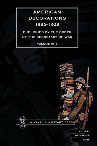 American Decorations (1862 -1926) Volume One [Paperback]