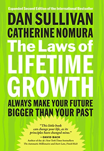 The Laws of Lifetime Growth: Always Make Your Future Bigger Than Your Past [Paperback]