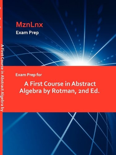 Exam Prep for a First Course in Abstract Algebra by Rotman [Paperback]