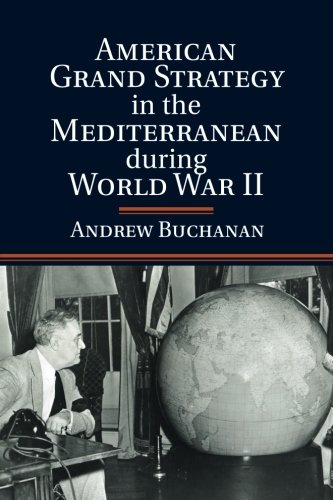 American Grand Strategy in the Mediterranean during World War II [Paperback]