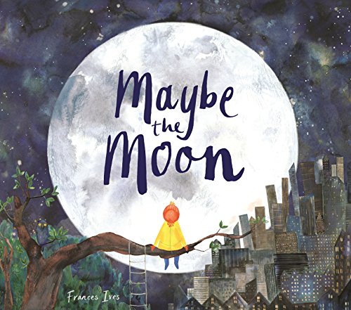 Maybe the Moon [Paperback]