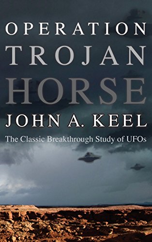 Operation Trojan Horse The Classic Breakthrough Study Of Ufos [Hardcover]