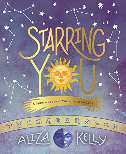 Starring You: A Guided Journey Through Astrology [Paperback]