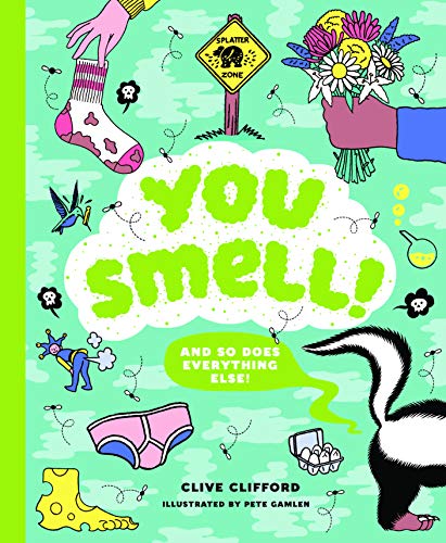 You Smell!: (And so does everything else!) (An Educational Humor Book About Smel [Hardcover]