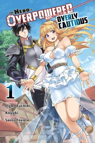 The Hero Is Overpowered but Overly Cautious, Vol. 1 (manga) [Paperback]