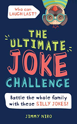 The Ultimate Joke Challenge: Battle the Whole Family with These Silly Jokes! [Paperback]