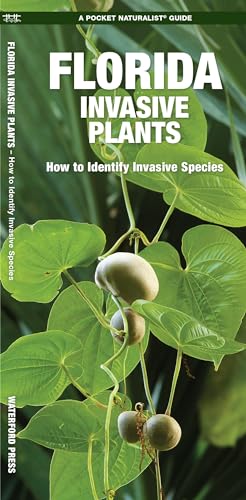 Florida Invasive Plants: A Folding Pocket Guide to Familiar Plants [Pamphlet]