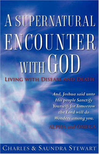 A Supernatural Encounter With God [Paperback]