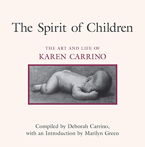 The Spirit of Children: The Art and Life of Karen Carrino [Hardcover]