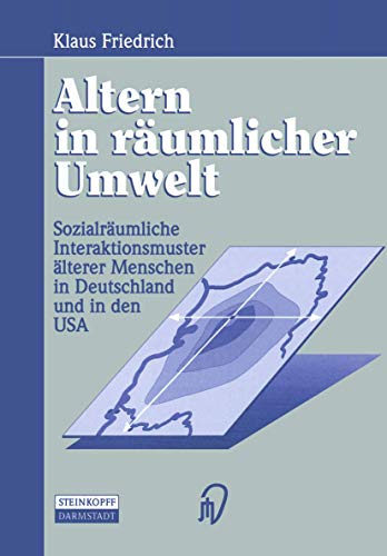 Altern in rumlicher Umwelt: Sozialrumliche Interaktionsmuster lterer Menschen [Paperback]