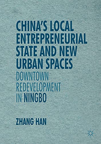 Chinas Local Entrepreneurial State and Ne Urban Spaces Donton Redevelopment [Paperback]