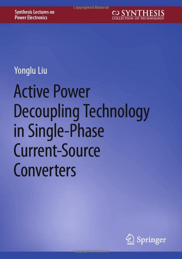 Active Poer Decoupling Technology in Single-Phase Current-Source Converters [Hardcover]