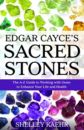 Edgar Cayce's Sacred Stones The A-Z Guide To Working With Gems To Enhance Your  [Paperback]