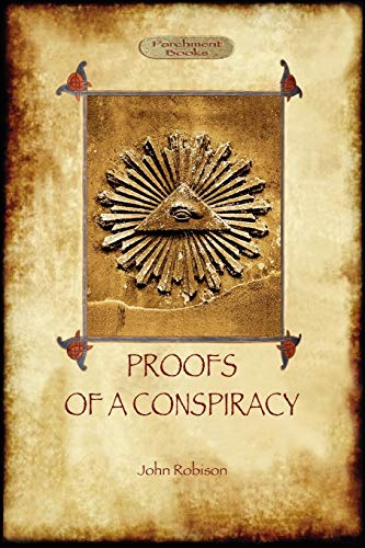 Proofs Of A Conspiracy - Against All The Religions And Governments Of Europe Ca [Paperback]