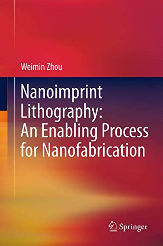 Nanoimprint Lithography: An Enabling Process for Nanofabrication [Hardcover]