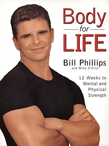 Body For Life: 12 Weeks to Mental and Physical Strength [Hardcover]