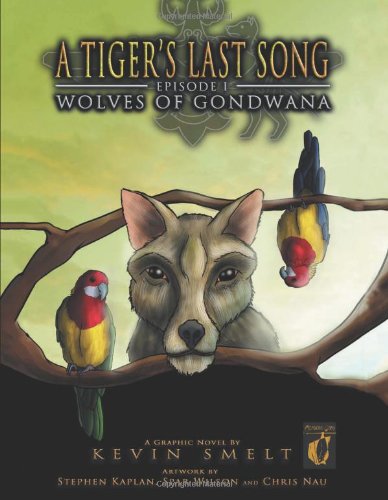 A Tiger's Last Song Episode 1 Wolves Of Gondana [Paperback]