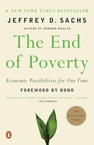 The End of Poverty: Economic Possibilities for Our Time [Paperback]