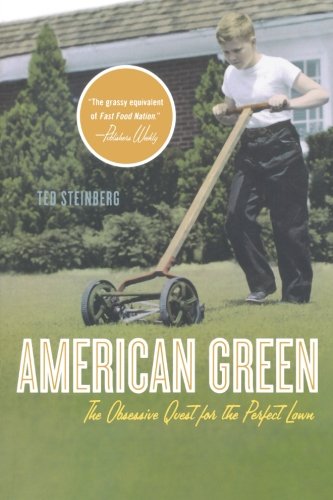 American Green The Obsessive Quest for the Perfect Lan [Paperback]