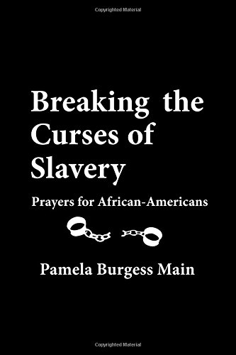 Breaking The Curses Of Slavery Prayers For African-Americans [Paperback]