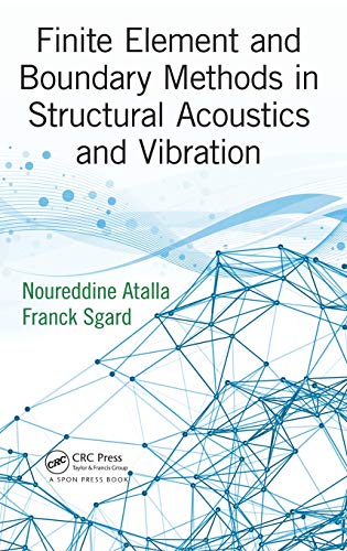 Finite Element and Boundary Methods in Structural Acoustics and Vibration [Hardcover]