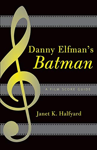 Danny Elfman's Batman A Film Score Guide [Paperback]