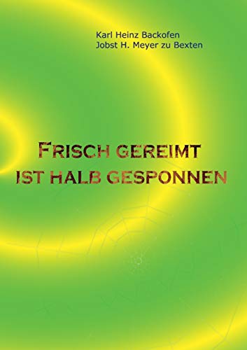 Frisch Gereimt Ist Halb Gesponnen (german Edition) [Paperback]