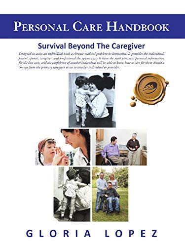 Personal Care Handbook Survival Beyond The Caregiver [Paperback]