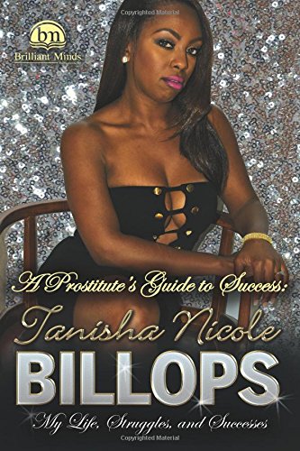 Prostitute's Guide to Success  My Life, Struggles, and Successes [Paperback]