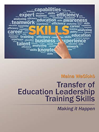 Transfer Of Education Leadership Training Skills Making It Happen [Paperback]