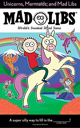 Unicorns, Mermaids, and Mad Libs [Paperback]