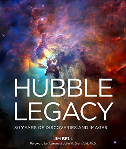 Hubble Legacy: 30 Years of Discoveries and Images [Hardcover]