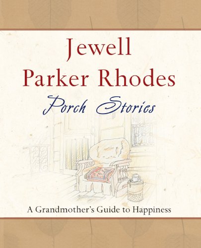 Porch Stories A Grandmother&39s Guide to Happiness [Paperback]