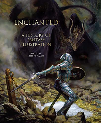 Enchanted: A History of Fantasy Illustration [Hardcover]