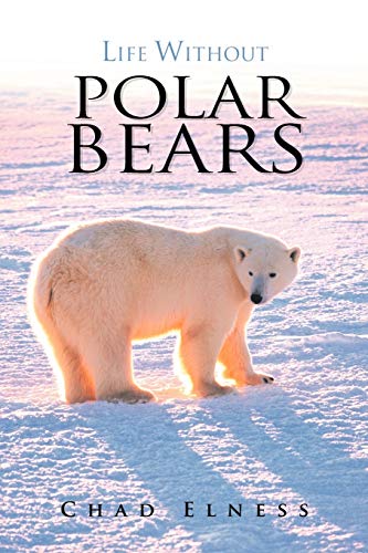 Life ithout Polar Bears [Paperback]