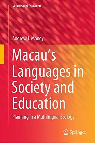 Macaus Languages in Society and Education: Planning in a Multilingual Ecology [Hardcover]