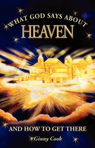 What God Says About Heaven And Ho To Get There [Paperback]