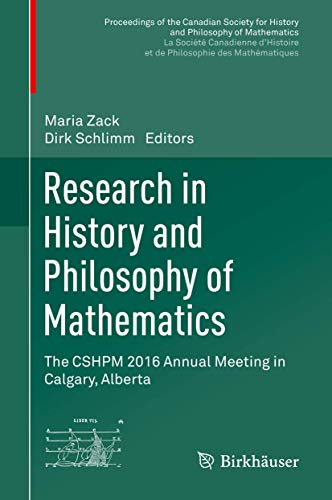 Research in History and Philosophy of Mathematics: The CSHPM 2016 Annual Meeting [Hardcover]